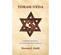 Torah-Veda: A Modern Synthesis of Ancient Spiritual Traditions