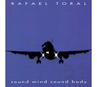 Toral Rafael - Sound Mind Sound Body