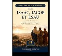 Torat Moché sur Beréchit - Tome 3: Isaac, Jacob et Esaü Synthèse du commentaire du Rav Moché Alshich (Etudes du Alshich)