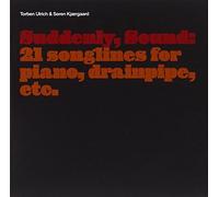 Torben Ulrich & Soren Kjaergaard - Suddenly, Sound: 21 Songlines