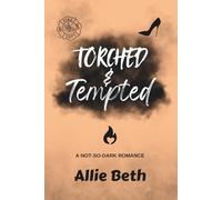 Torched & Tempted: A Not-So-Dark Romance (Not-So-Dark Duet)