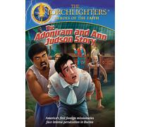 Torchlighters the Adoniram & Ann Judson Story