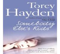 Torey Hayden Somebody Else's Kids: They were problem children no one wanted .. Torey Hayden Multicolor