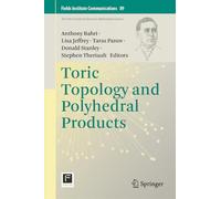 Toric Topology and Polyhedral Products: 89 (Fields Institute Communications, 89)