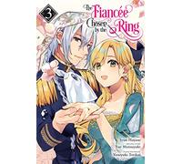 The Fiancee Chosen by the Ring, Vol. 3: (FIANCEE CHOSEN BY RING GN)