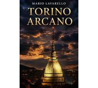 TORINO ARCANO: Geometría del Poder, Masonería y el Secreto Esotérico de la Capital Invisible de Europa (TGSR Research Papers)