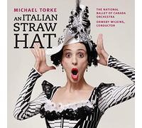 Michael Torke / National Ballet of Canada Orchestra – An Italian Straw Hat – CD – US Import