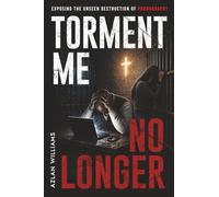 Torment Me No Longer: Exposing the Unseen Destruction of Pornography