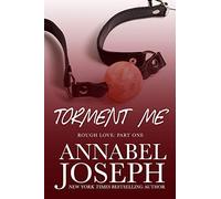 Torment Me: Volume 1 (Rough Love Series)