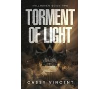 Torment of Light: Millhaven Book 2