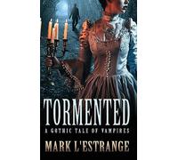 Tormented: A Gothic Tale of Vampires