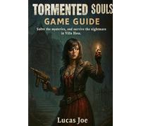 Tormented souls 2 game guide: Solve the mysteries, and survive the nightmare in Villa Hess.