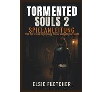 Tormented Souls 2 Spielanleitung: Von der ersten Begegnung bis zur endgültigen Flucht