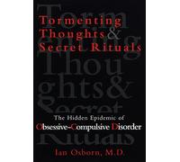 Tormenting Thoughts and Secret Rituals: The Hidden Epidemic of Obsessive-Compulsive Disorder