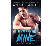 Tormentor Mine: A Dark Romance