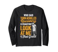Torn Achilles Tendon Rupture Surgery Funny Achilles Repair Long Sleeve T-Shirt