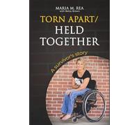 Torn Apart/Held Together: A Survivor's Story