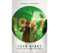 Torn Apart - The Partition of India, 1947