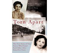 Torn ApartThe True Story of Two Sisters Who Found Each Other After Six