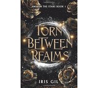 Torn Between Realms (Awaken the Stars)