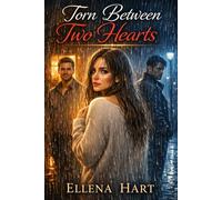 TORN BETWEEN TWO HEARTS: BOOK ONE