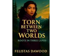 Torn Between Two worlds: Roots in Three Lands: 2