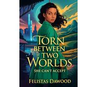 Torn between Two Worlds: She Can't Accept