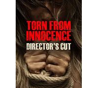 Torn From Innocence: Director's Cut