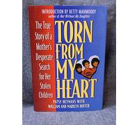 Torn from My Heart: The True Story of a Mother's Desperate Search for Her Stolen Children