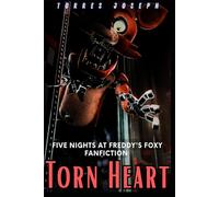 Torn Heart - A Five Nights At Freddy's Foxy Fanfiction