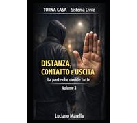TORNA A CASA - Distanza contatto e uscita: La parte che decide tutto (TORNA A CASA - Sistema Civile)