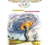 Tornado coloring book: Hurricane and whirlwind - terrifying phenomena to color with your imagination. (More than colors)