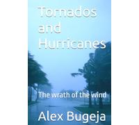 Tornados and Hurricanes: The wrath of the wind