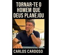 TORNAR-TE O HOMEM QUE DEUS PLANEJOU