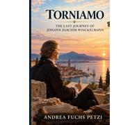 Torniamo: The Last Journey of Johann Joachim Winckelmann