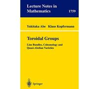 Toroidal Groups: Line Bundles, Cohomology and Quasi-Abelian Varieties: 1759 (Lecture Notes in Mathematics, 1759)