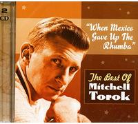 Torok, Mitchell - When Mexico Gave Up the Rhumba: The Best of Mitchell Torok