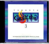 Toronto Airport Christian Fellowship - Catch the Fire 3 - Toronto (UK