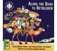 Toronto Children's Chorus - Along The Road To Bethlehem (Toronto C.C., Heppner)
