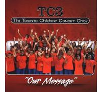 Toronto Children's Concert Choir - Our Message