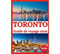 TORONTO GUIDE DE VOYAGE 2026