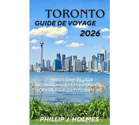 TORONTO GUIDE DE VOYAGE 2026: Conseils d'initiés, lieux incontournables et expériences locales pour les explorateurs