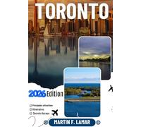 TORONTO GUIDE DE VOYAGE 2026: Découvrez les principales attractions, les activités de plein air, les trésors cachés et les excursions d'une journée pour les voyageurs aventureux.