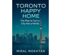 Toronto Happy Home: A Plan to Turn a City into a Family