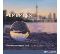 Vallée,Jean-Sébastien - Remember: 130 Years Of Canadian Choral Music