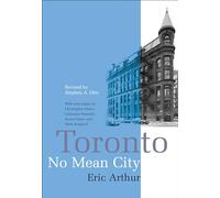 Toronto, No Mean City: Third Edition, Revised (Heritage)