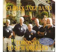 Toronto to New Orleans [Audio CD] Climax Jazz Band