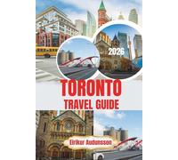 TORONTO TRAVEL GUIDE 2026: Discover a vibrant North American metropolis where iconic skyline views, diverse neighborhoods, waterfront beauty, world ... together in one unforgettable urban escape