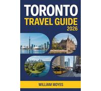 Toronto Travel Guide 2026: Explore the Heartbeat of Canada's Cultural Hub