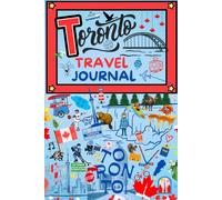 Toronto Travel Journal - Your Adventures: From the CN Tower to Kensington Market and Beyond - Classic Illustrated Color Edition